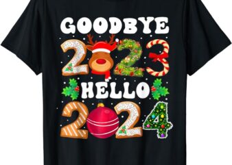 Goodbye 2023 Hello 2024 Happy New Year Funny Christmas Xmas T-Shirt