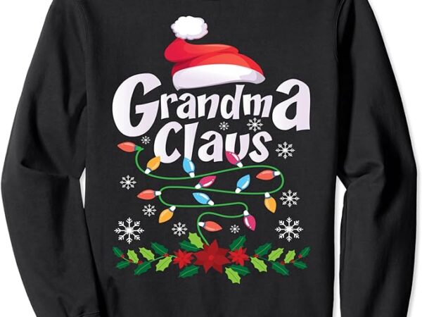 Grandma claus women christmas family matching pajama sweatshirt