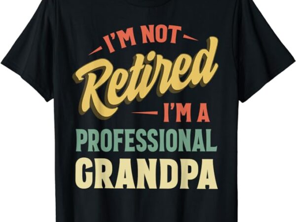 Grandpa shirts for men funny fathers day retired grandpa t-shirt