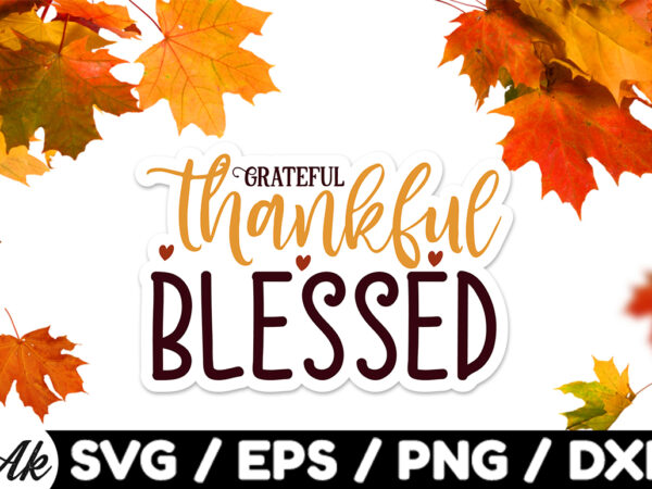 Grateful thankful blessed stickers design