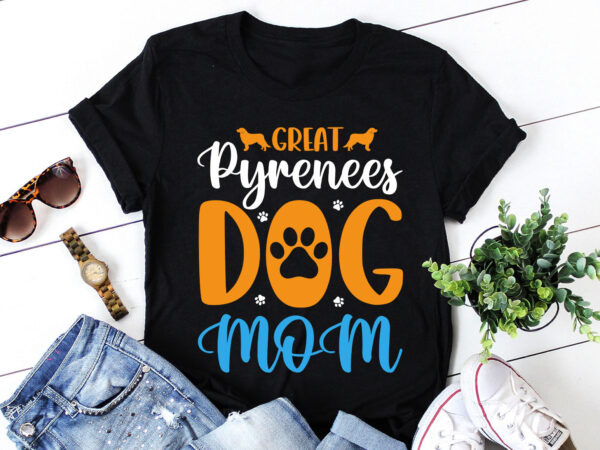 Great pyrenees dog mom t-shirt design
