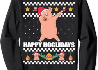 HAPPY HOGLIDAYS Ugly Christmas Sweater Xmas Pig Dabbing Meme Sweatshirt