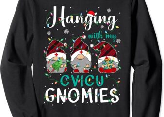 Hanging With My CVICU Nurse Gnomies Three Gnomes Christmas Sweatshirt