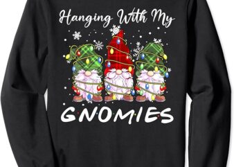 Hanging With My Gnomies Funny Gnome Xmas Lights Christmas Sweatshirt