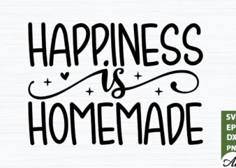 Happiness Is homemade SVG graphic t shirt