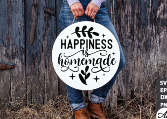 Happiness is homemade Round Sign SVG