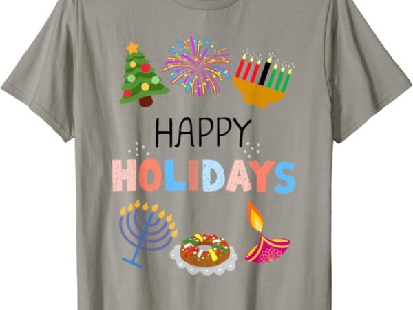 Happy holidays diwali, kwanzaa, hanukkah, christmas t-shirt
