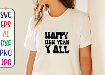 Happy New Year Svg graphic t shirt