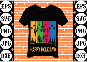 Happy holidays graphic t shirt