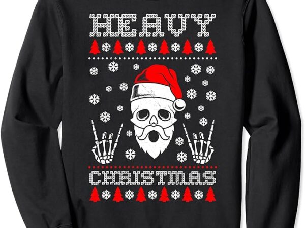 Heavy christmas metal santa claus christmas ugly christmas sweatshirt