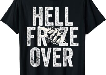 Hell Froze Over T-Shirt