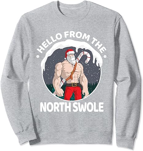 Hello From The North Swole Santa Claus Christmas Gym Workout Sweatshirt