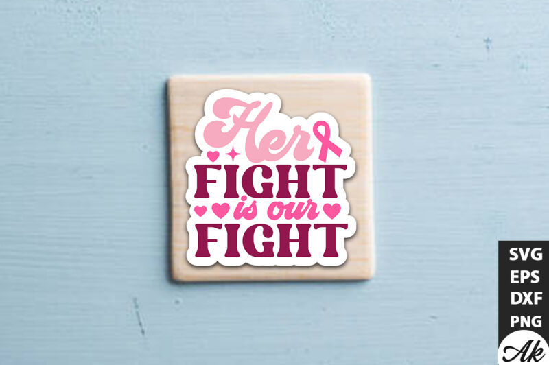 Her fight is our fight Retro Stickers