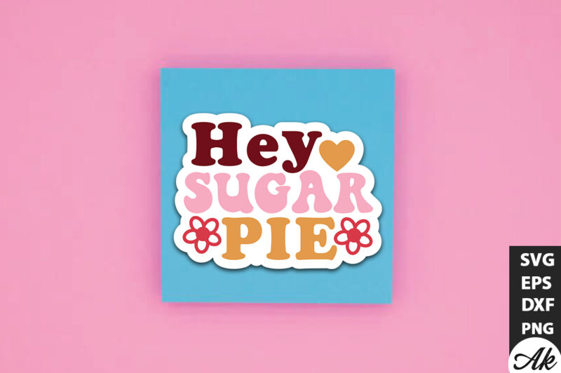 Hey sugar pie Retro