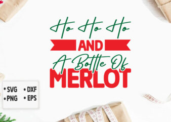 Ho Ho Ho and a Bottle of Merlot svg Merry Christmas SVG Design, Merry Christmas Saying Svg, Cricut, Silhouette Cut File, Funny Christmas SVG