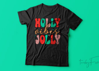 Holly Vibes Jolly | Christmas T-Shirt Design For Sale
