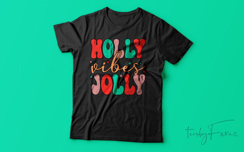 Holly Vibes Jolly | Christmas T-Shirt Design For Sale