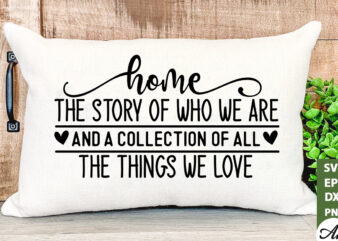 Home the story of who we are and a collection of all the things we love SVG