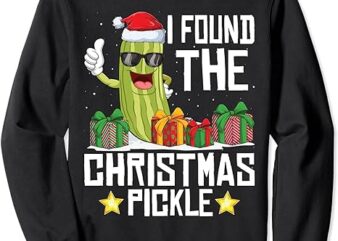 I Found The Christmas Pickle Funny Pickle Dabbing Dill Sweatshirt