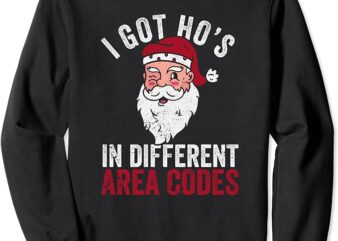 I Got Hos In Different Area Codes Christmas Santa Claus Sweatshirt