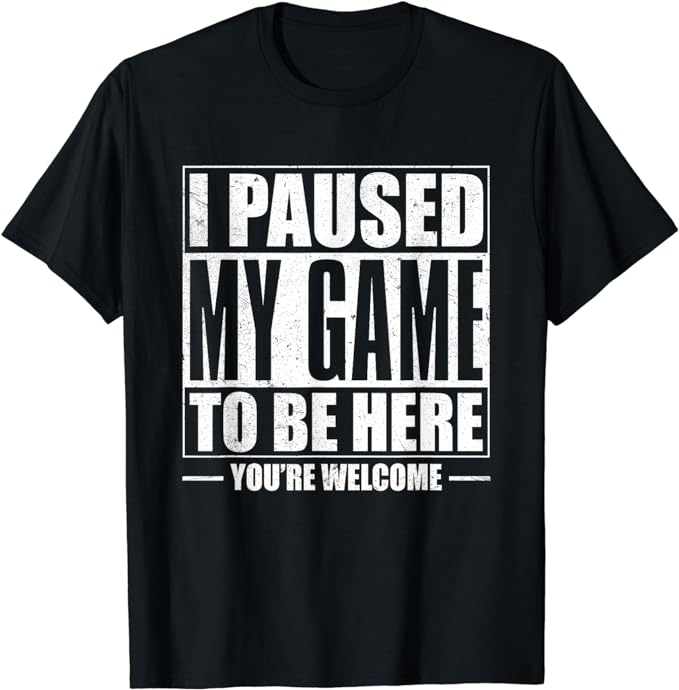 I Paused My Game to Be Here Gaming Shirts Gamer Kids Men T-Shirt
