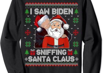 I Saw Biden Sniffing Santa Claus Funny Biden Ugly Xmas Sweatshirt