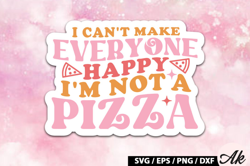 I can’t make everyone happy i’m not a pizza Retro Stickers