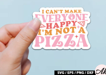 I can’t make everyone happy i’m not a pizza Retro Stickers