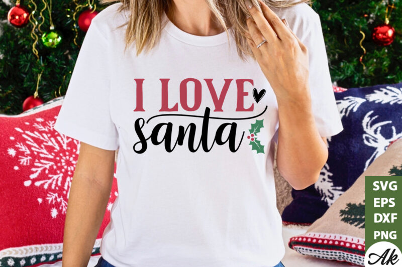 I love Santa SVG