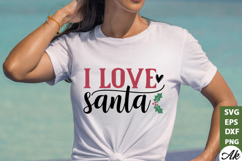 I love Santa SVG