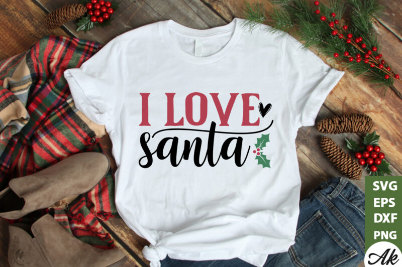 I love Santa SVG