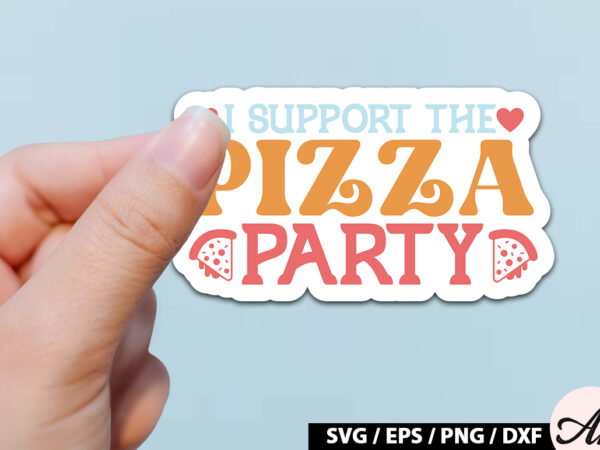 I support the pizza party retro stickers t shirt design for sale