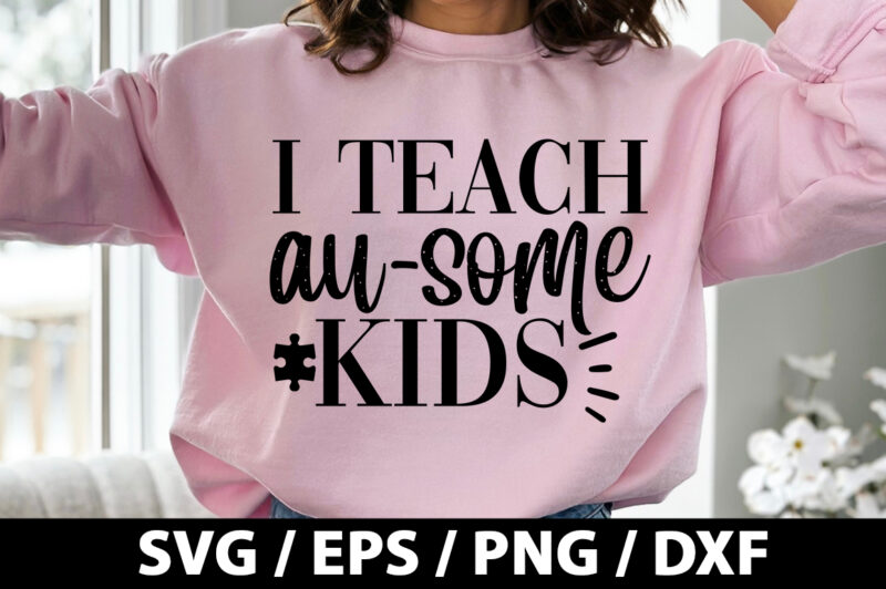 I teach au-some kids SVG