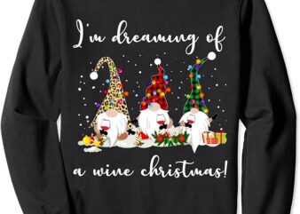 I’m Dreaming Of A Wine Christmas Funny Gnome Wine Sweatshirt