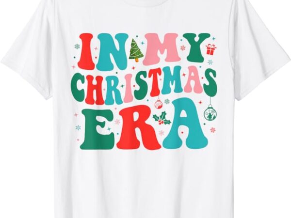 In my christmas era cute groovy christmas holiday xmas t-shirt