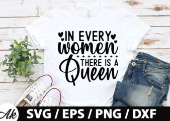 In every women there is a queen SVG t shirt design for sale