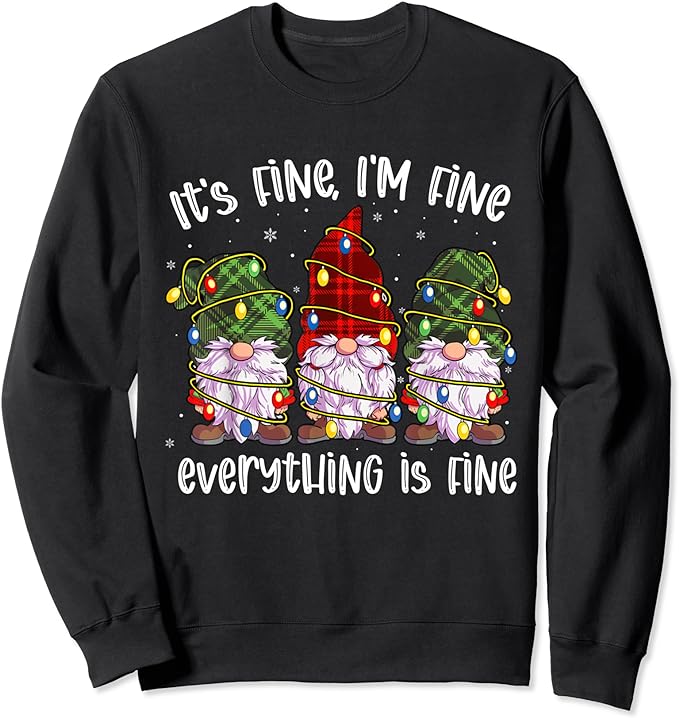 It’s Fine I’m Fine Everything Is Fine Gnome Christmas Lights Sweatshirt
