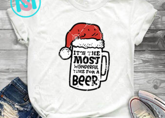 It’s The Most Wonderful Time For A Beer SVG, Merry Christmas SVG, Xmas SVG PNG DXF EPS t shirt design for sale