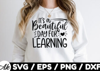 It’s a beautiful day for learning SVG t shirt design for sale