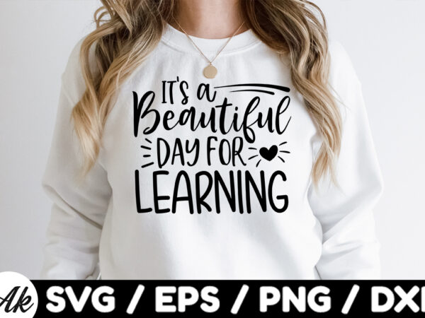 It’s a beautiful day for learning svg t shirt design for sale