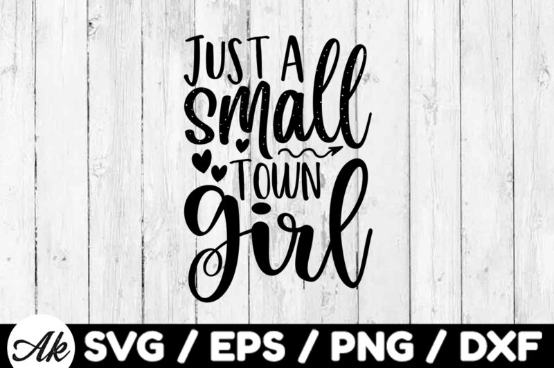Just a small town girl SVG