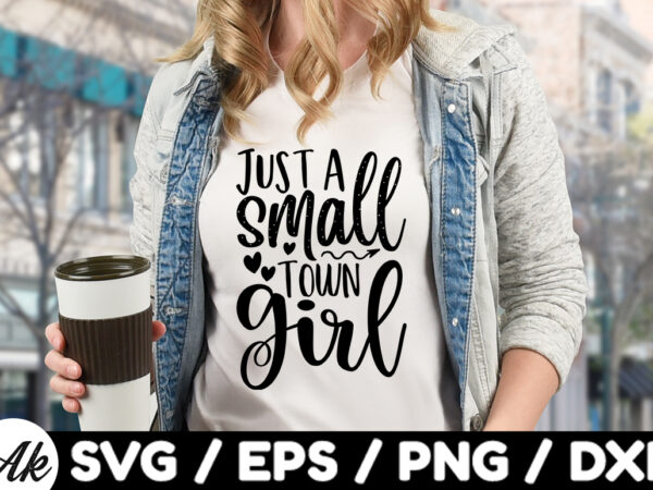 Just a small town girl svg vector clipart