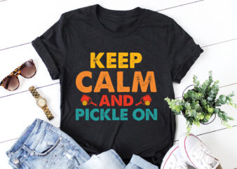 Keep Calm and Pickle On T-Shirt Design