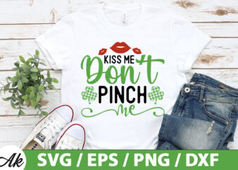 Kiss me don’t pinch me SVG