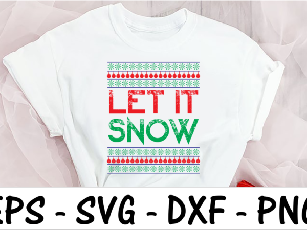 Let it snow t shirt vector graphic