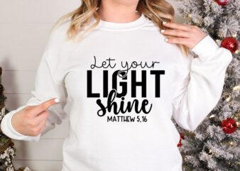 Let your light shine SVG t shirt vector graphic