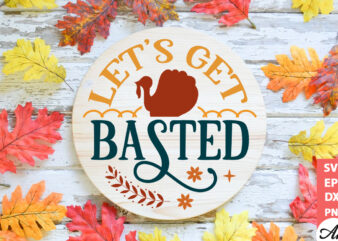 Let’s get basted Round Sign SVG t shirt vector graphic