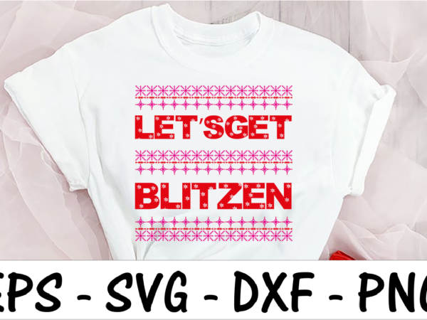 Lets get blitzen t shirt vector graphic