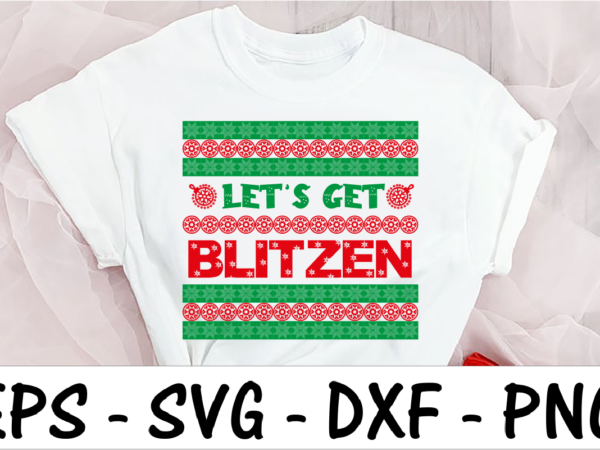 Let’s get blitzen t shirt vector graphic Let’s get blitzen t shirt vector graphic