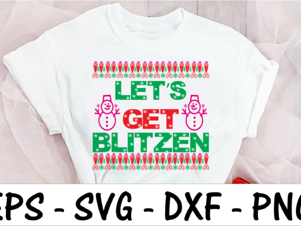 Let’s get blitzen t shirt vector graphic